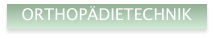 ORTHOP�DIETECHNIK